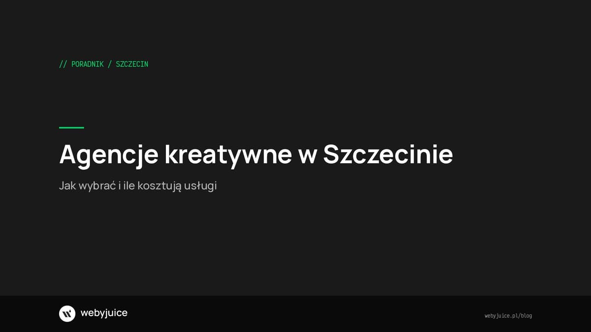 Agencje kreatywne w Szczecinie - jak wybrać i ile kosztują