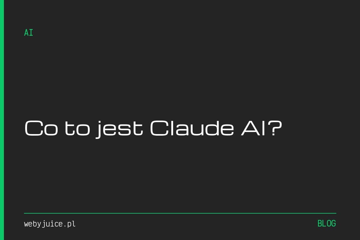 Co to jest Claude AI i do czego przyda się w firmie