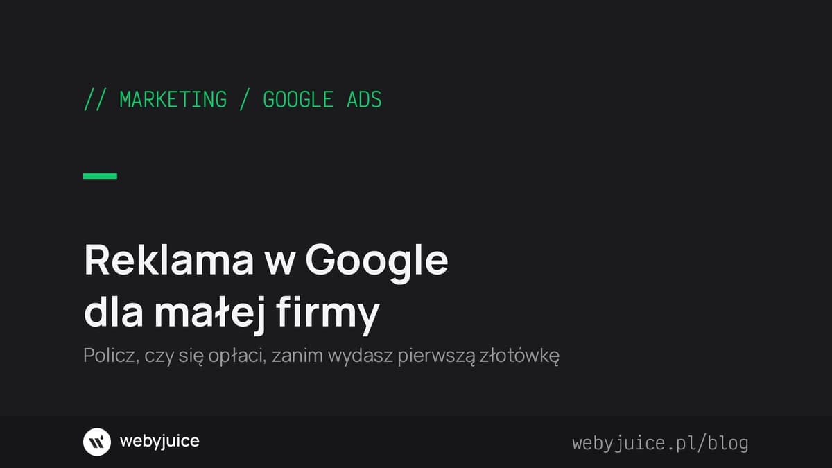 Reklama w Google dla małej firmy: policz, czy się opłaci