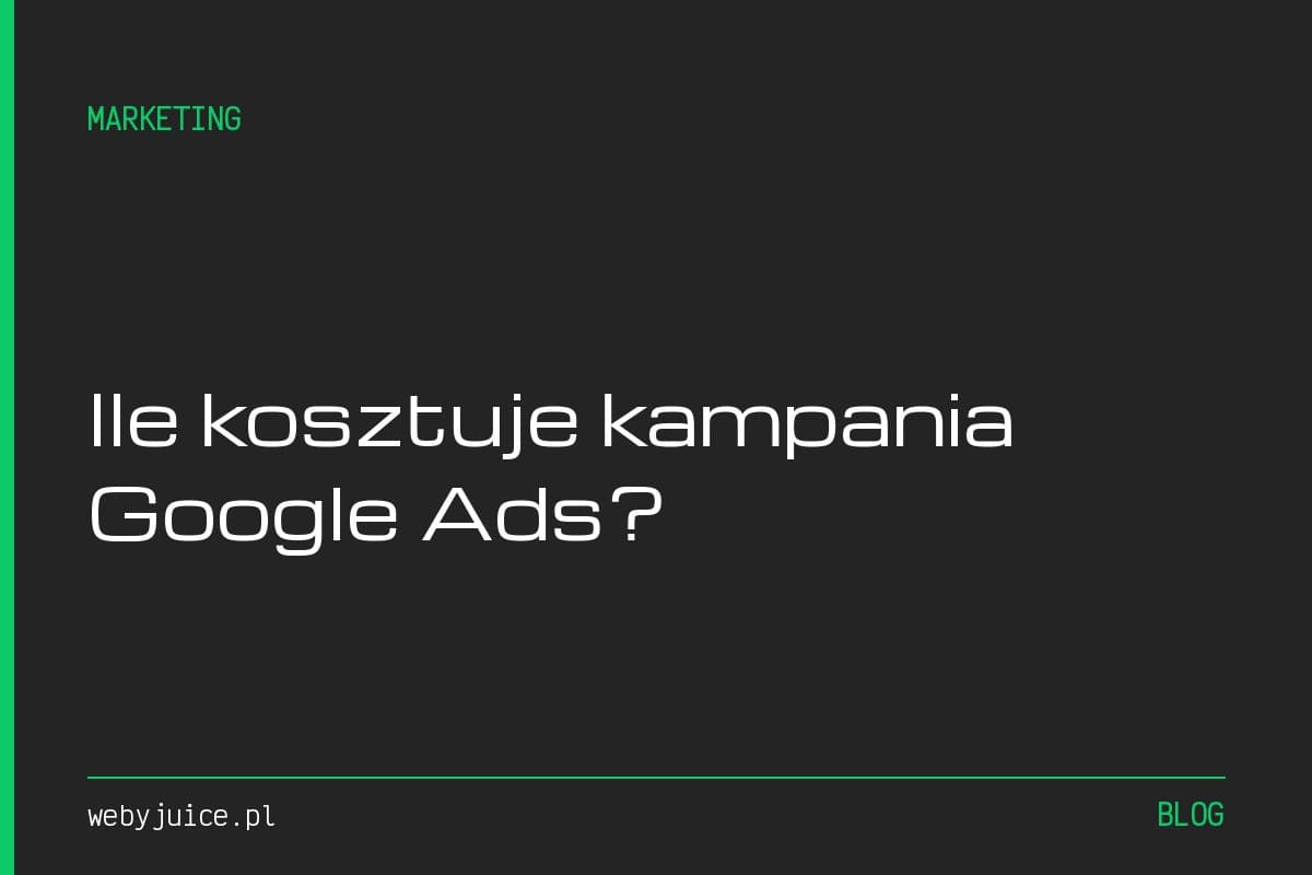 Ile kosztuje kampania Google Ads w 2026