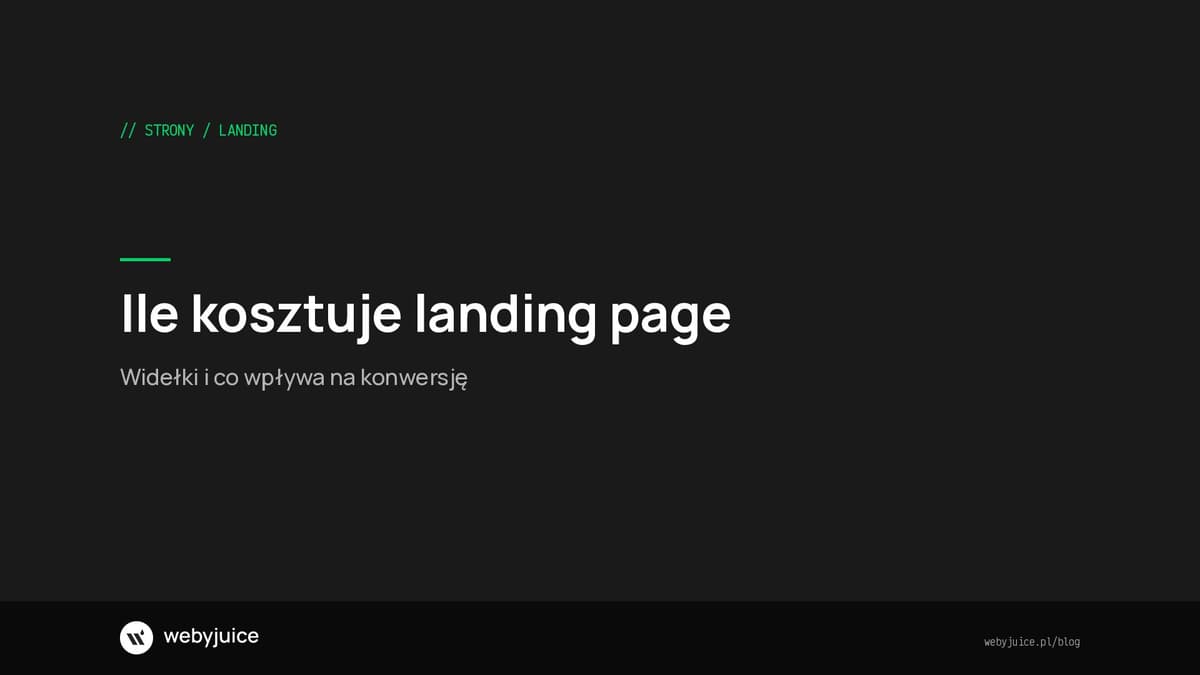 Ile kosztuje landing page w 2026? Widełki i co wpływa na cenę
