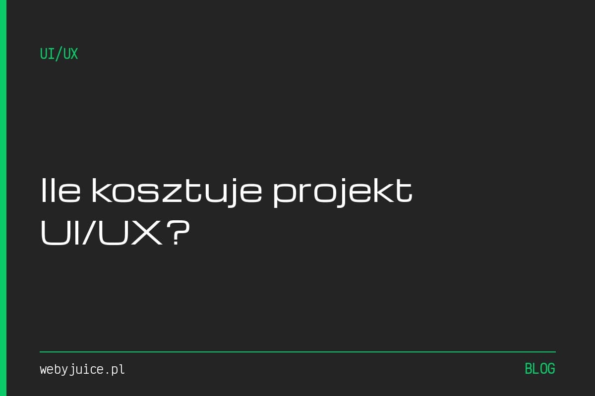 Ile kosztuje projekt UI/UX w 2026