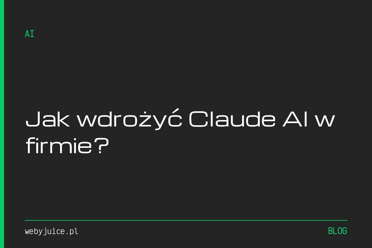 Jak wdrożyć Claude AI w firmie krok po kroku