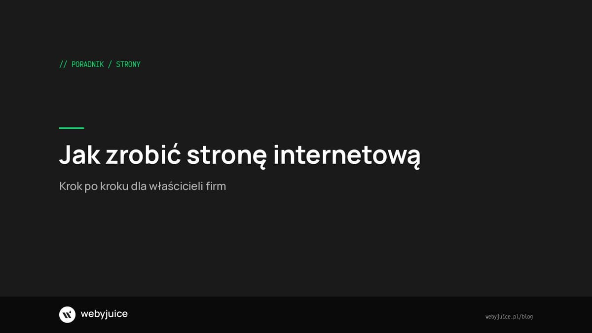Jak zrobić stronę internetową - krok po kroku dla firm