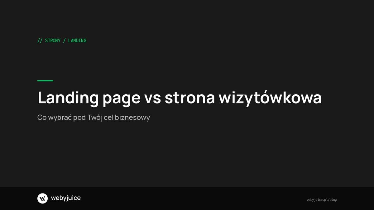 Landing page vs strona wizytówkowa - co wybrać