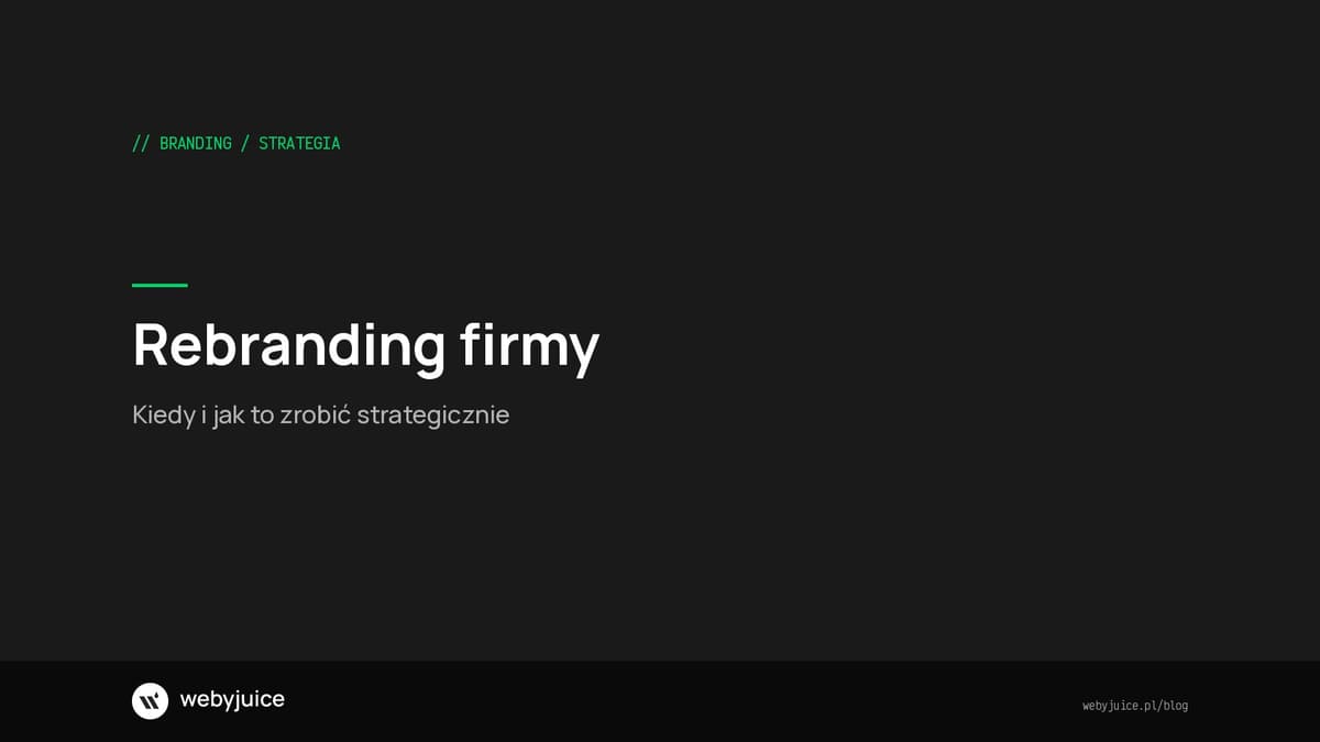 Rebranding firmy - kiedy i jak to zrobić