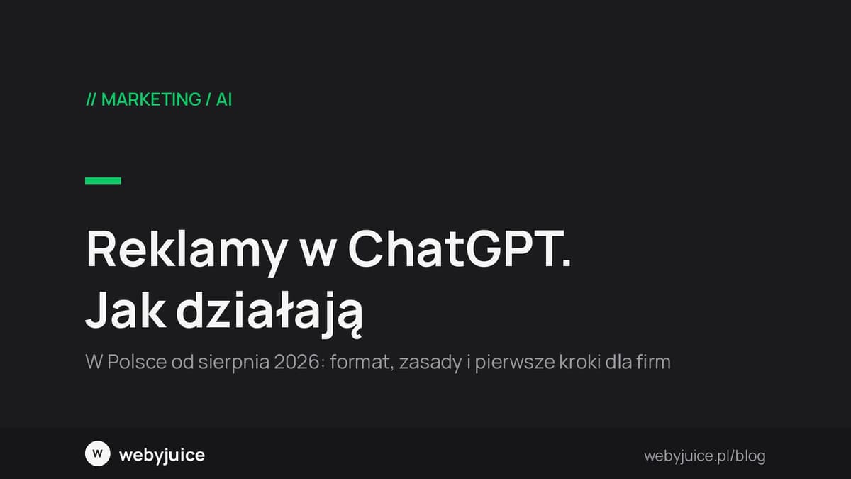 Jak działają reklamy w ChatGPT i co zmieniają dla polskich firm