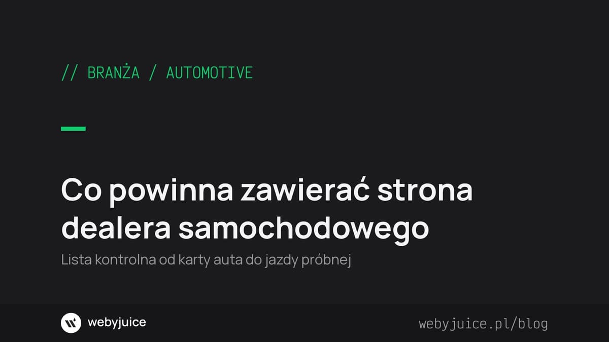 Co powinna zawierać strona dealera samochodowego? Lista kontrolna od karty auta do jazdy próbnej