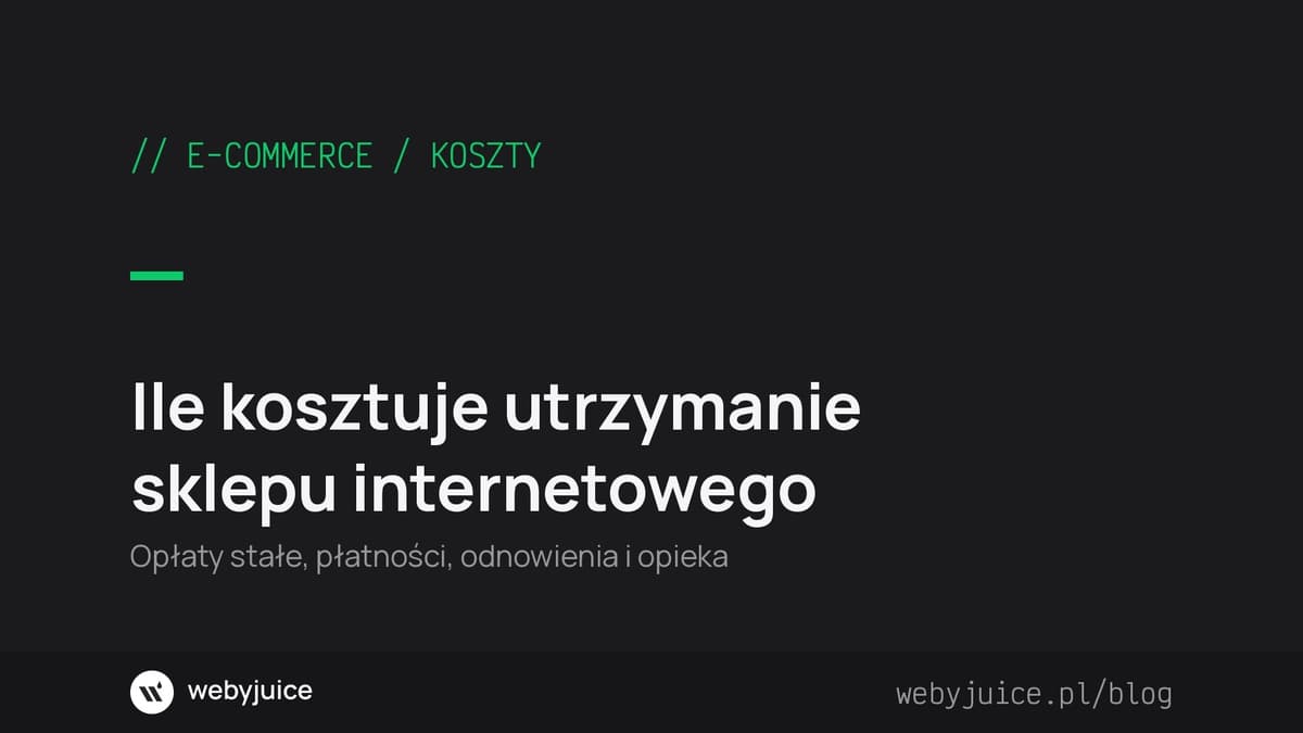Ile kosztuje utrzymanie sklepu internetowego miesięcznie? Rachunek dla działającej sprzedaży